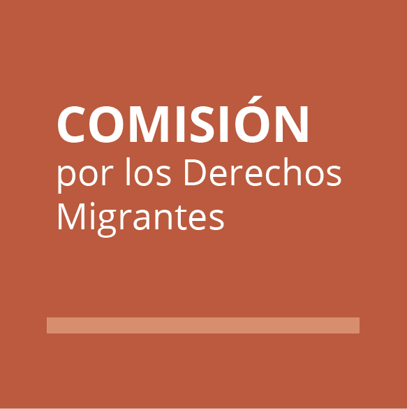 Comisión por los Derechos Migrantes Comisión por los Derechos Migrantes