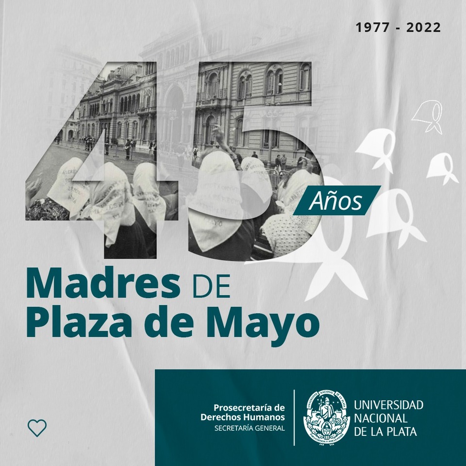 A 45 años de la primera ronda de las Madres de Plaza de Mayo
