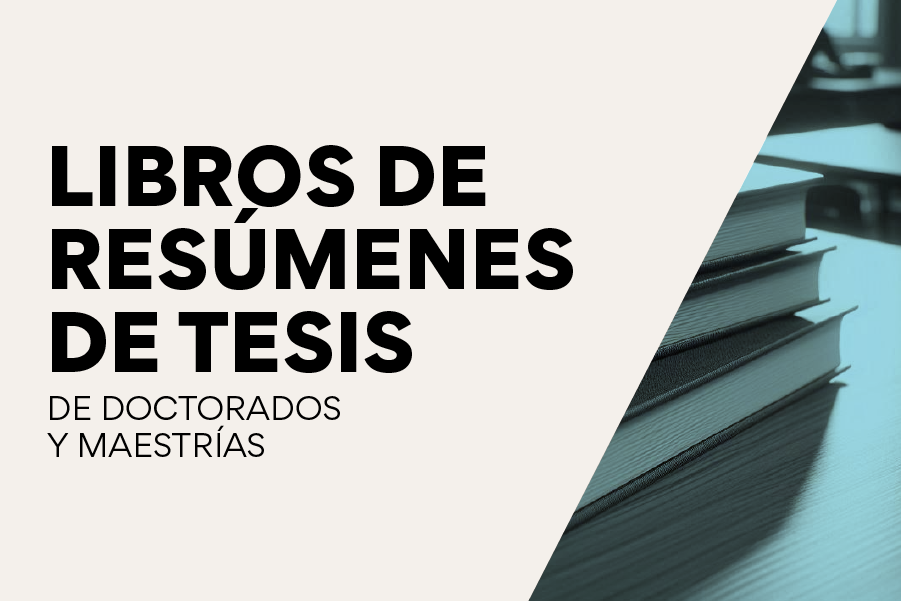 Libros de resúmenes de tesis de doctorados y maestrías.