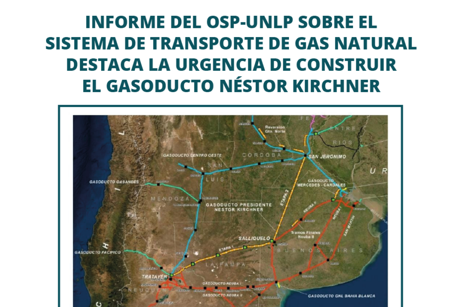 Informe del OSP-UNLP sobre el sistema de transporte de gas natural destaca la urgencia de construir el gasoducto Néstor Kirchner