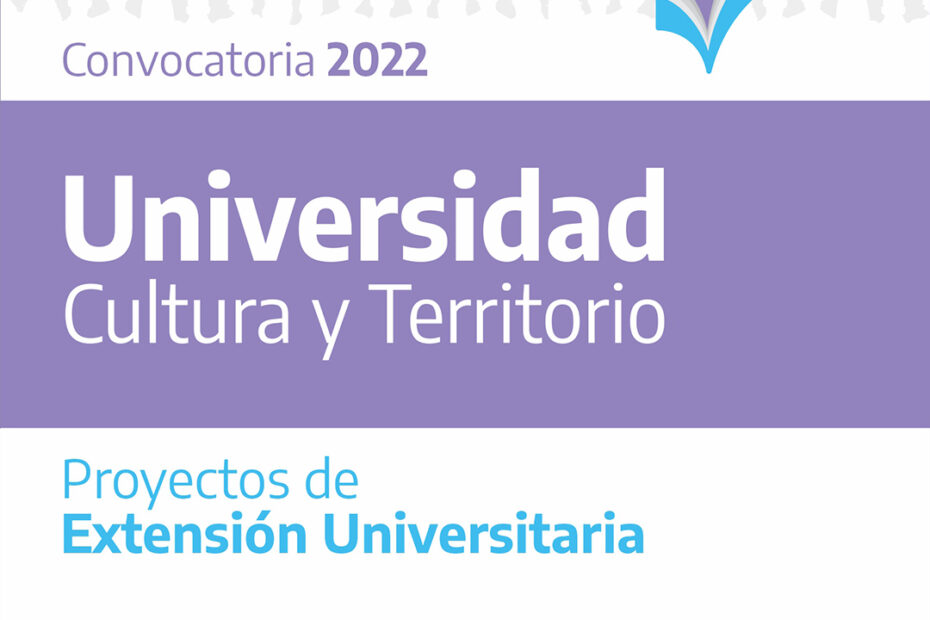 Convocatoria 2022 de Proyectos de Extensión Universitaria 2022 “Universidad, Cultura y Territorio”