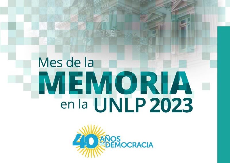 Comienzan las actividades por el Mes de la Memoria en la UNLP
