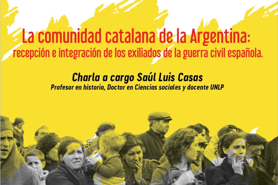 Charla abierta “La comunidad catalana de la Argentina: recepción e integración de los exiliados de la guerra civil española”