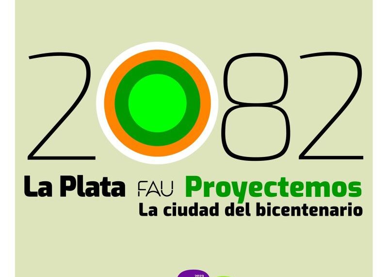 Jornadas “La Plata 2082. Proyectemos la ciudad del Bicentenario” en la Facultad de Arquitectura