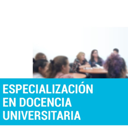Inscripción abierta a una nueva cohorte de la Especialización en Docencia Universitaria