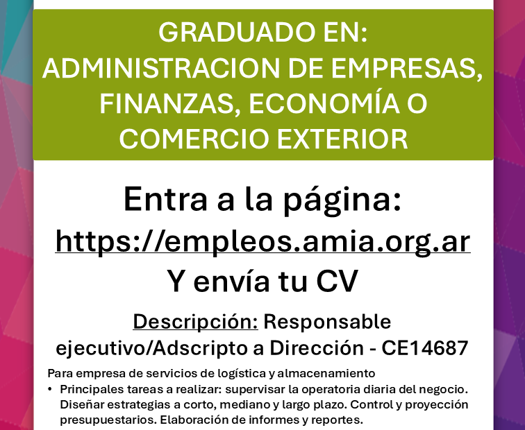 GRADUADO EN: ADMINISTRACION DE EMPRESAS, FINANZAS, ECONOMÍA O COMERCIO EXTERIOR