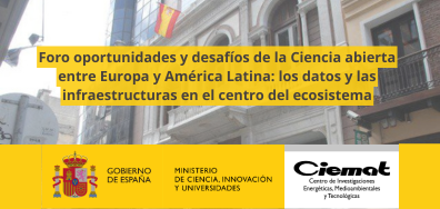 Foro de oportunidades y desafíos de la Ciencia abierta entre Europa y América Latina: los datos y las infraestructuras en el centro del ecosistema