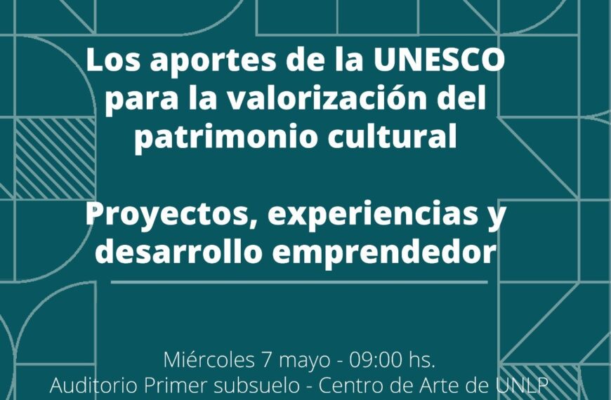 Seminario internacional en la UNLP: los aportes de la UNESCO para la valorización del patrimonio cultural