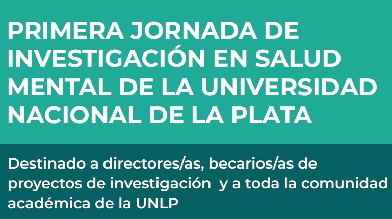 Primera Jornada de Investigación en Salud Mental de la UNLP
